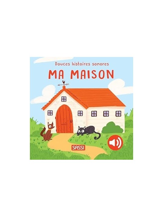 Douces Histoires Sonores - MA MAISON - Sassi