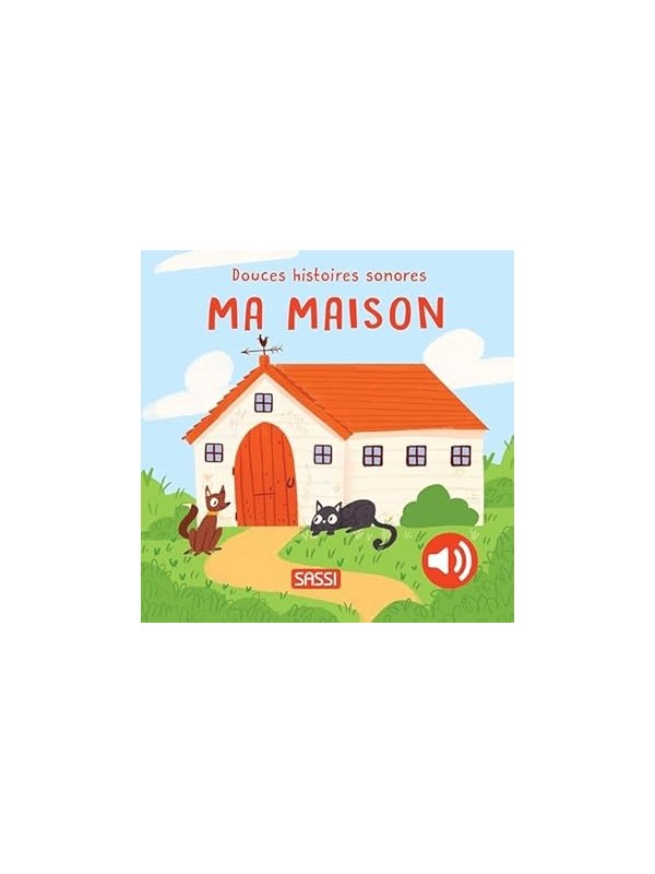 Douces Histoires Sonores - MA MAISON - Sassi
