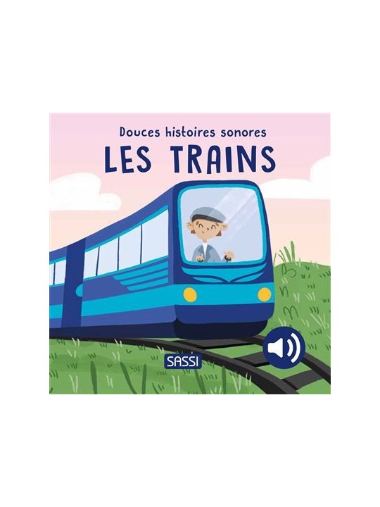 Douces Histoires Sonores - LES TRAINS- Sassi
