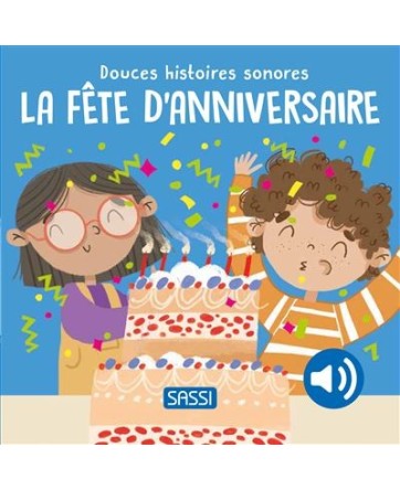 Douces Histoires Sonores - LA FETE D'ANNIVERSAIRE - Sassi