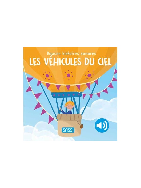 Douces Histoires Sonores - LES VEHICULES DU CIEL - Sassi