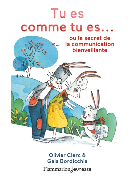 Tu es comme tu es... ou le secret de la communication bienveillante +1 - Yoto