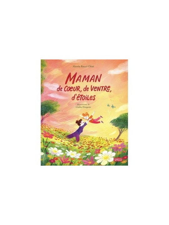 Maman de coeur, de ventre, d'étoiles - Sassi