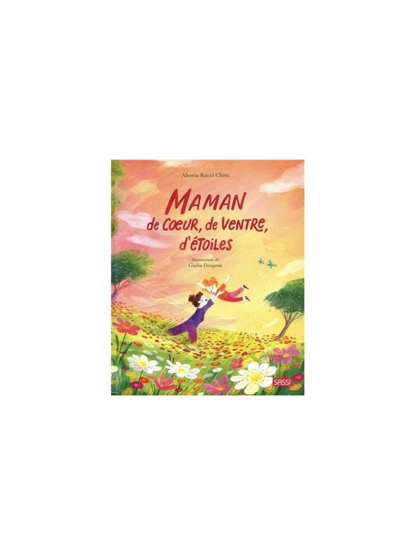 Maman de coeur, de ventre, d'étoiles - Sassi
