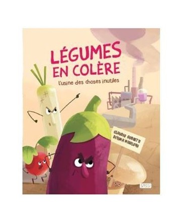 Légumes en colère - L'usine des choses inutiles - Sassi