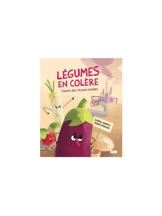 Légumes en colère - L'usine des choses inutiles - Sassi
