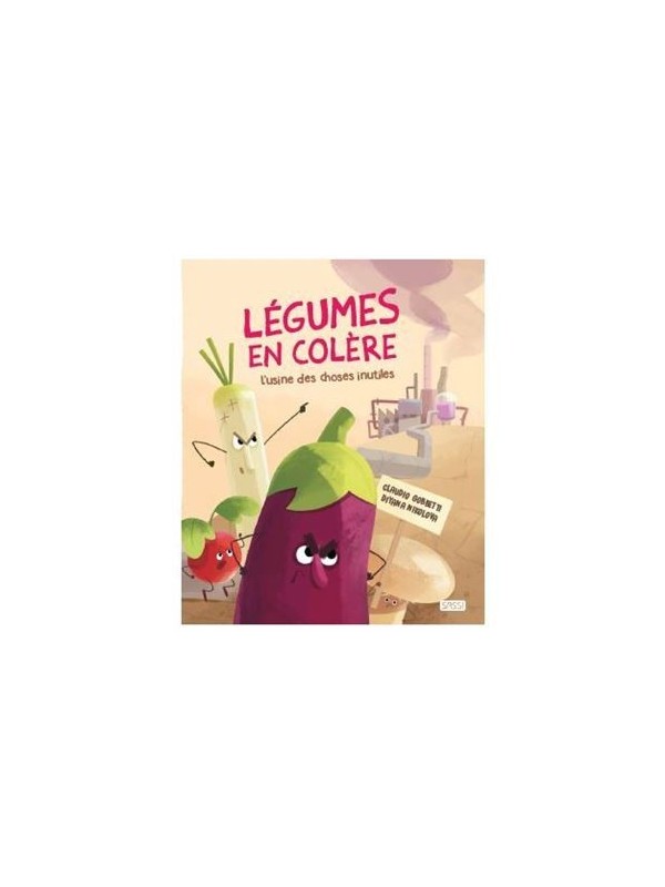 Légumes en colère - L'usine des choses inutiles - Sassi