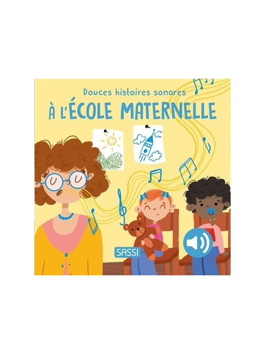 Douces Histoires Sonores - A L'ECOLE MATERNELLE - Sassi