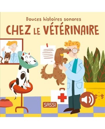 Douces Histoires Sonores - CHEZ LE VETERINAIRE - Sassi