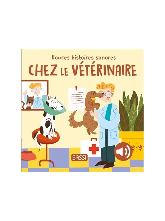 Douces Histoires Sonores - CHEZ LE VETERINAIRE - Sassi