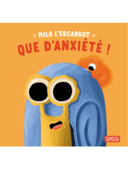 Milo l'escargot - Que d'anxiété ! - SASSI