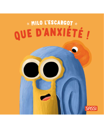 Milo l'escargot - Que d'anxiété ! - SASSI
