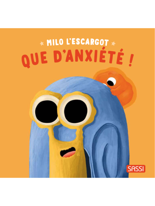 Milo l'escargot - Que d'anxiété ! - SASSI