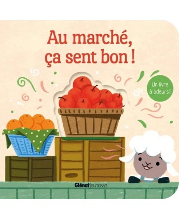 Au marché, ça sent bon ! - Glénat éditions