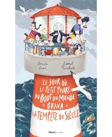 Le jour où le petit phare du bout du monde brava la tempête du siècle - Glénat éditions