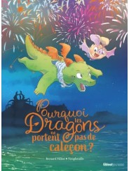 Pourquoi les dragons ne portent pas de caleçon ? - Glénat éditions