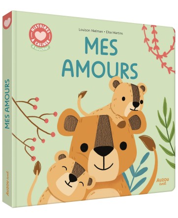 HISTOIRES À CÂLINER - MES AMOURS - AUZOU