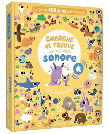 CHERCHE ET TROUVE DES TOUT-PETITS SONORE - LES ANIMAUX - AUZOU