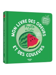 MON LIVRE DES ODEURS ET DES COULEURS - FRUITS EN FOLIE  - AUZOU