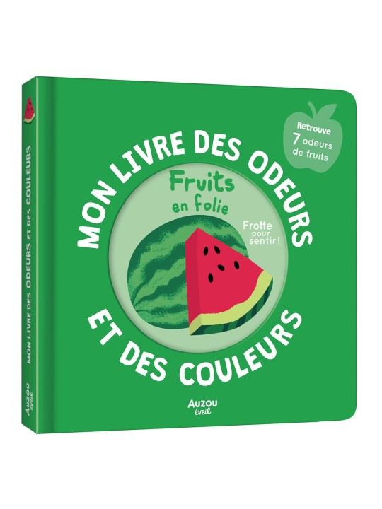 MON LIVRE DES ODEURS ET DES COULEURS - FRUITS EN FOLIE  - AUZOU