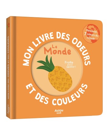MON LIVRE DES ODEURS ET DES COULEURS - LE MONDE   - AUZOU