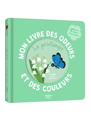 MON LIVRE DES ODEURS ET DES COULEURS - LE PRINTEMPS  - AUZOU
