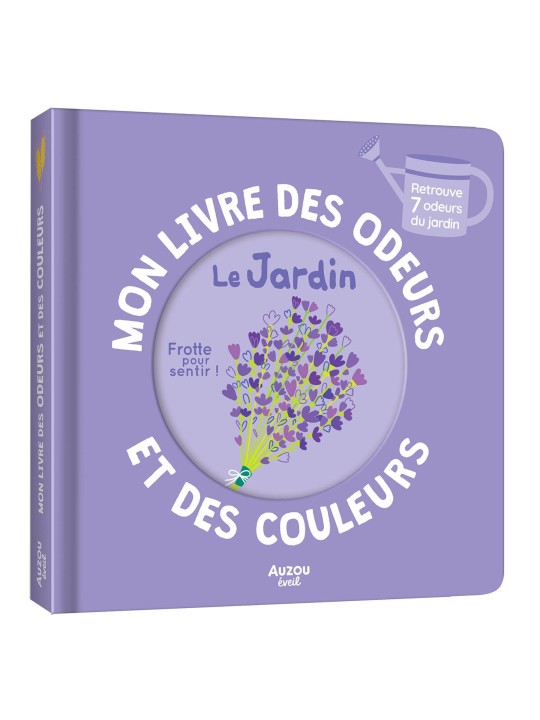 MON LIVRE DES ODEURS ET DES COULEURS - LE JARDIN  - AUZOU