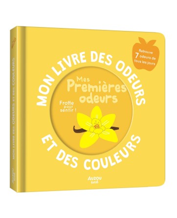 MON LIVRE DES ODEURS ET DES COULEURS - MES PREMIÈRES ODEURS - AUZOU