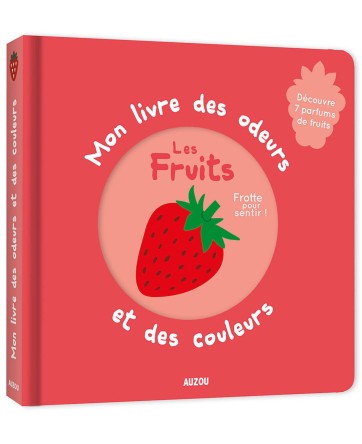 MON LIVRE DES ODEURS ET DES COULEURS - LES FRUITS - AUZOU