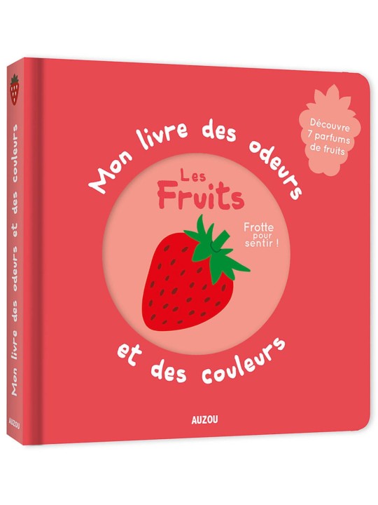 MON LIVRE DES ODEURS ET DES COULEURS - LES FRUITS - AUZOU