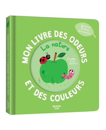 MON LIVRE DES ODEURS ET DES COULEURS - LA NATURE - AUZOU