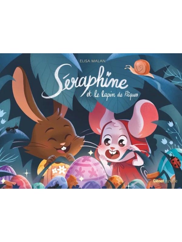 Séraphine et le lapin de Pâques - Glénat Jeunesse