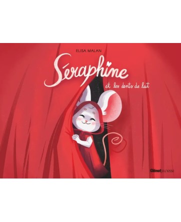 Séraphine et les dents de lait - Glénat Jeunesse