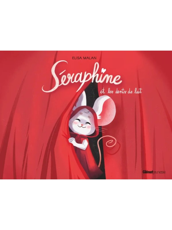 Séraphine et les dents de lait - Glénat Jeunesse