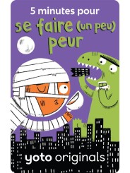 5 minutes pour se faire (un peu) peur +4 - Yoto